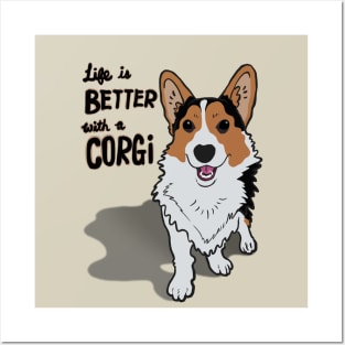 Life is Better with a CORGI Posters and Art